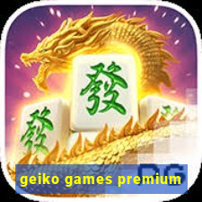 geiko games premium